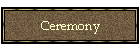 Ceremony